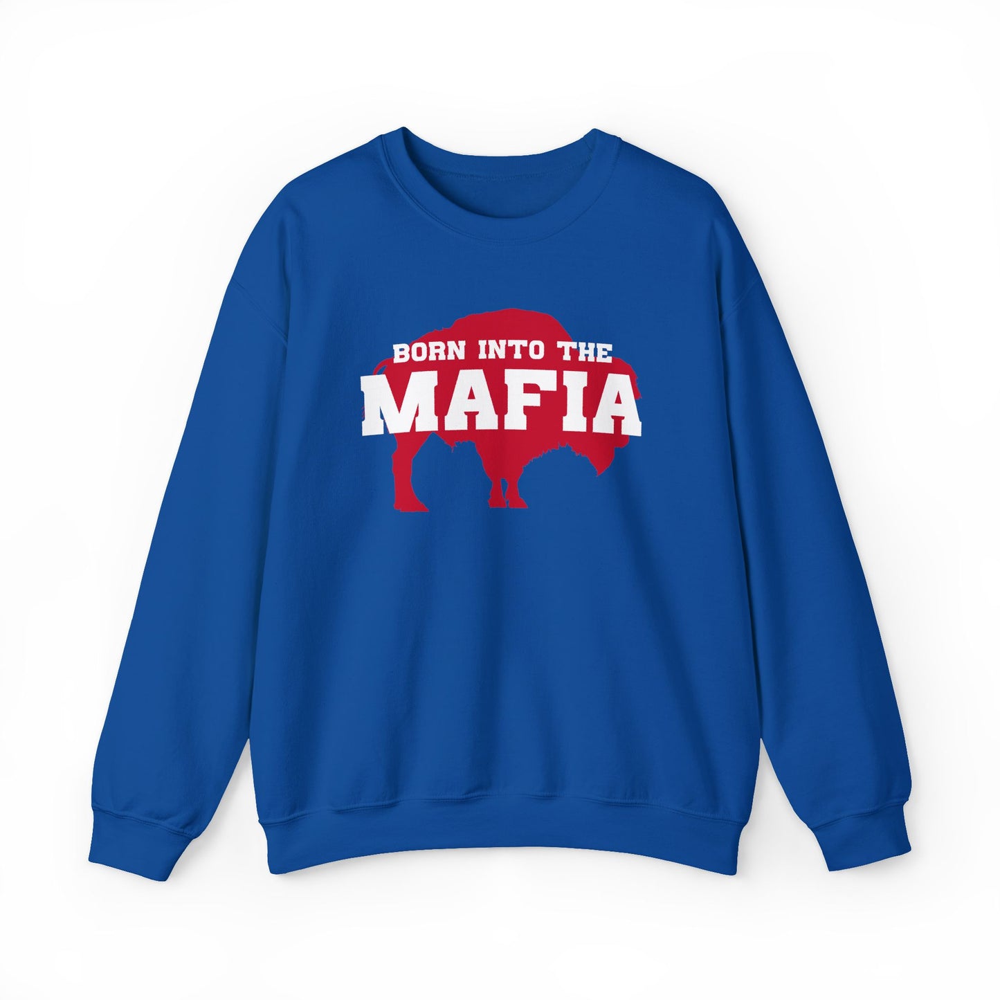 Born Into The Mafia Buffalo Sweatshirt