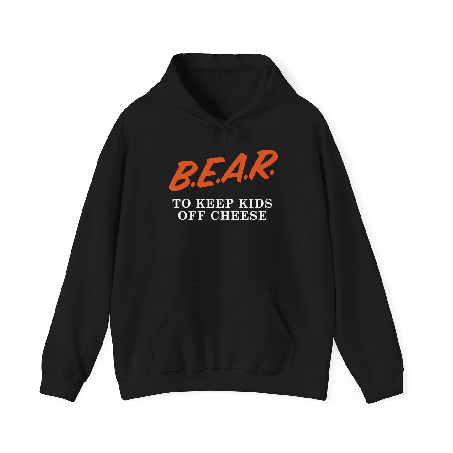 Bear To Keep Kids Off Cheese Hoodie