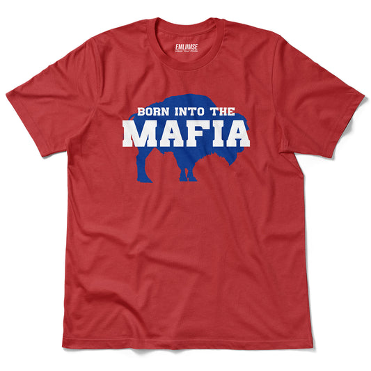Born Into The Mafia Buffalo T-Shirt