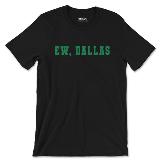 Ew Dallas T-Shirt