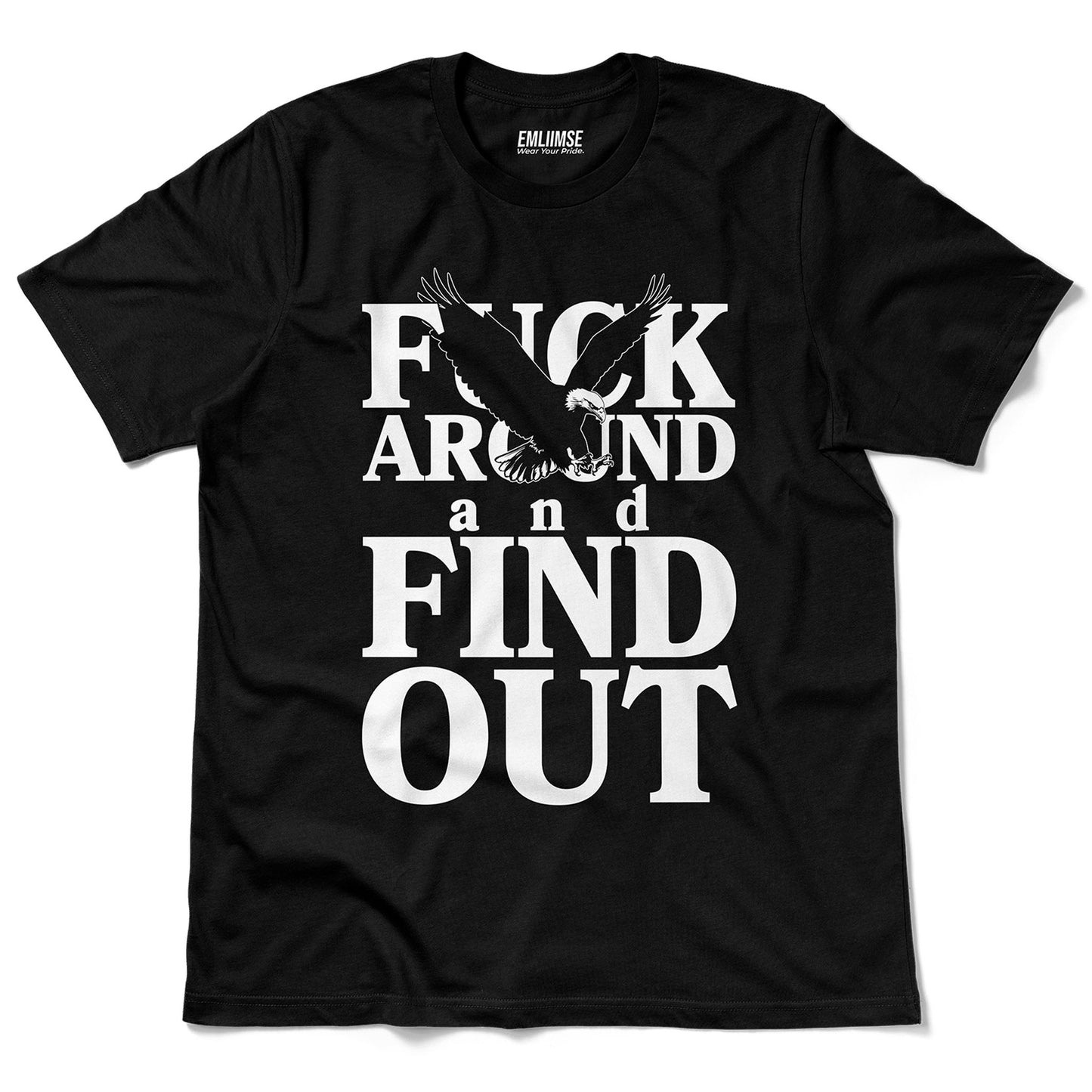 F*** Around And Find Out T-Shirt