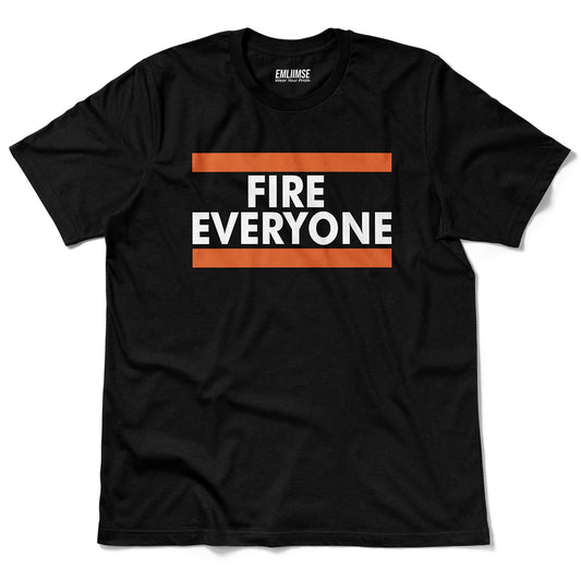 Fire Everyone T-Shirt