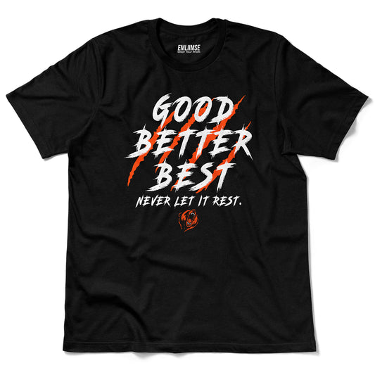 Good Better Best Scratched T-Shirt