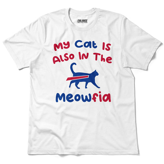 My Cat Is Also In The Meofia Buffalo T-Shirt