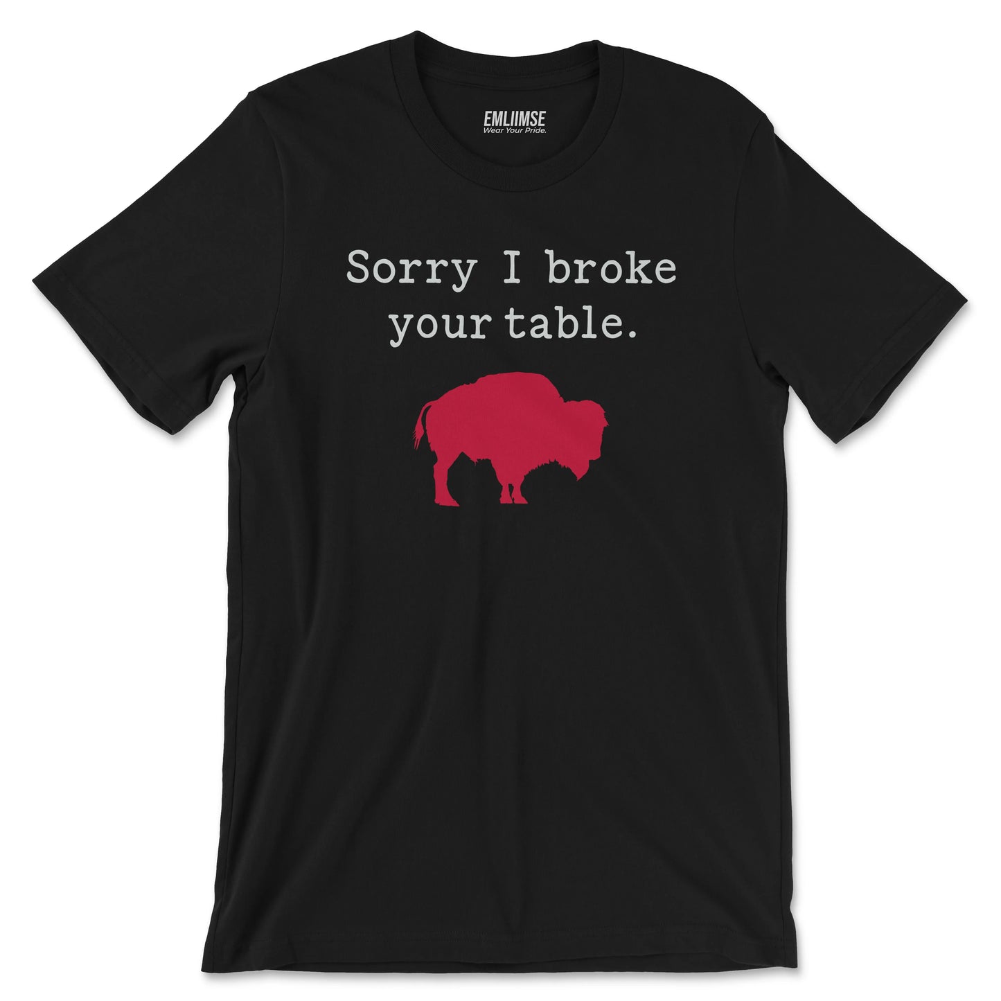 Sorry I Broke Your Table T-Shirt