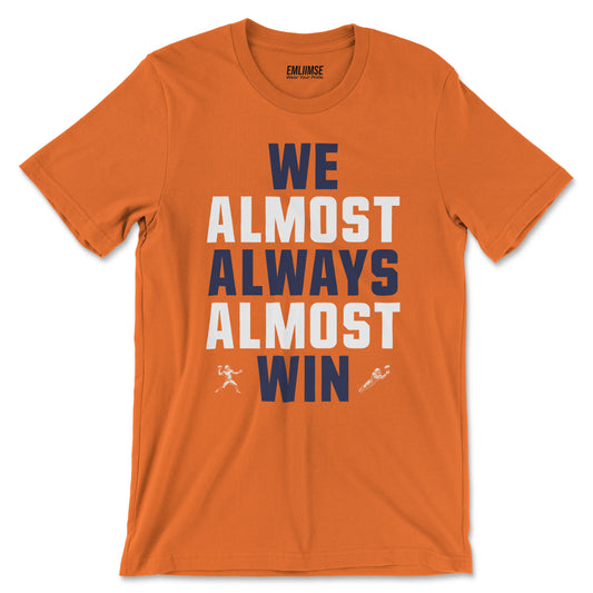 We Almost Always Almost Win Football T-Shirt