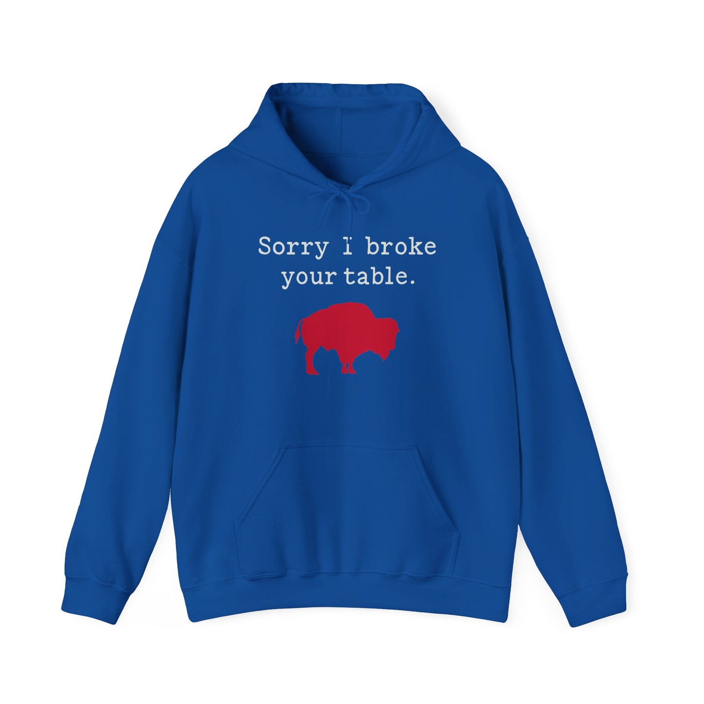Sorry I Broke Your Table Buffalo Hoodie