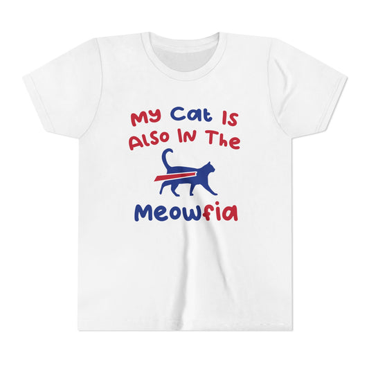 My Cat Is Also In The Meofia Buffalo Youth T-Shirt