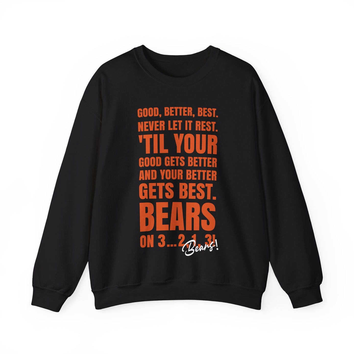 Good Better Best Never Let It Rest Sweatshirt