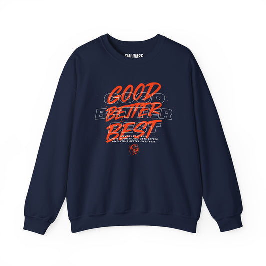 Good Better Best Sweatshirt
