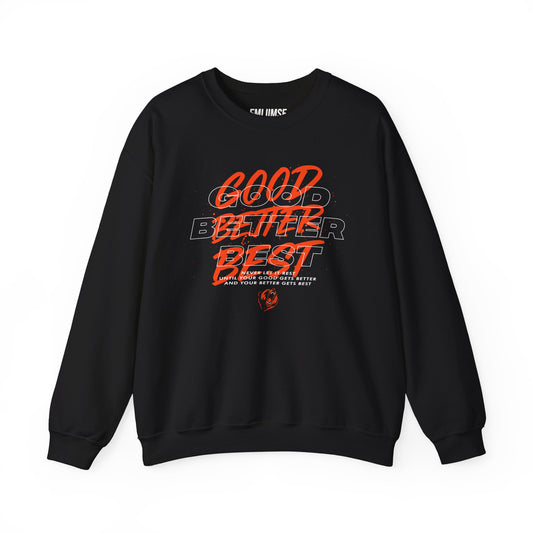 Good Better Best Sweatshirt
