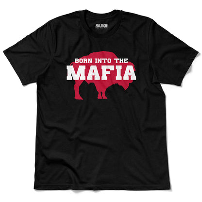 Born Into The Mafia Buffalo T-Shirt