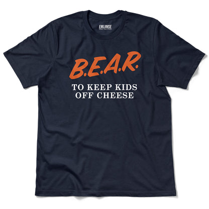 Bear To Keep Kids Off Cheese T-Shirt