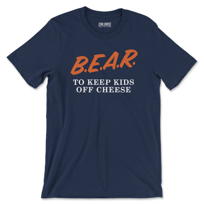 Bear To Keep Kids Off Cheese T-Shirt