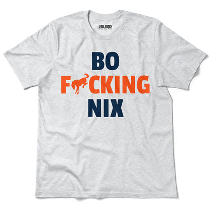 Bo F**** Nix T-Shirt
