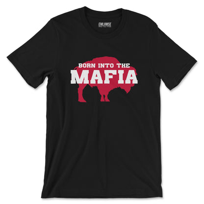 Born Into The Mafia T-Shirt