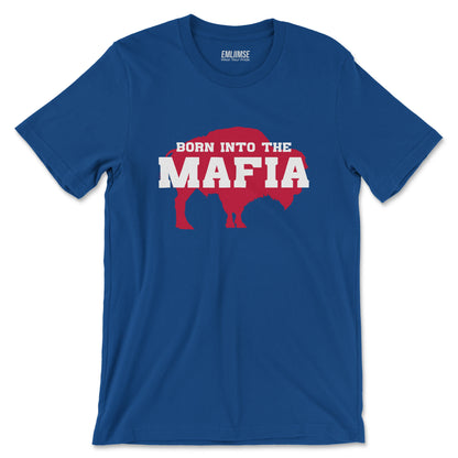 Born Into The Mafia T-Shirt