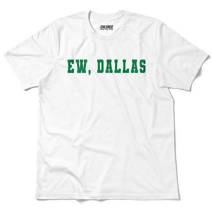 Ew Dallas T-Shirt