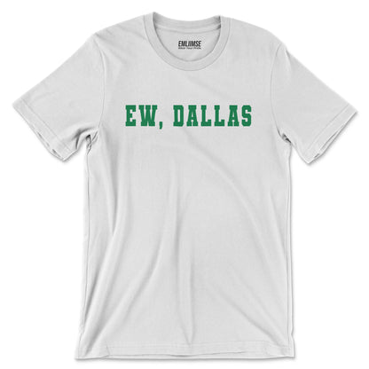 Ew Dallas T-Shirt