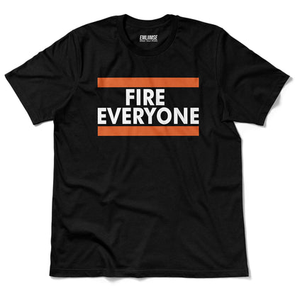 Fire Everyone T-Shirt