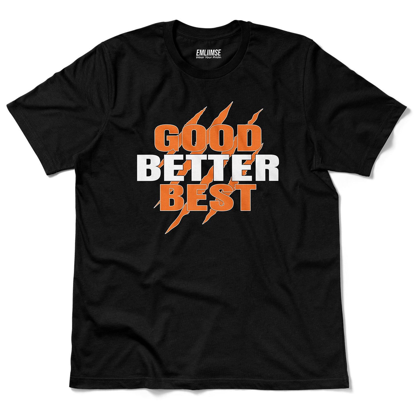 Good Best Better T-Shirt