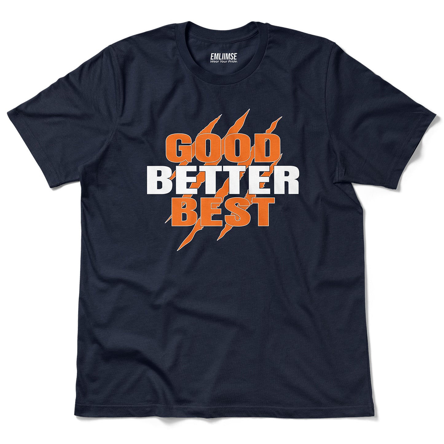 Good Best Better T-Shirt