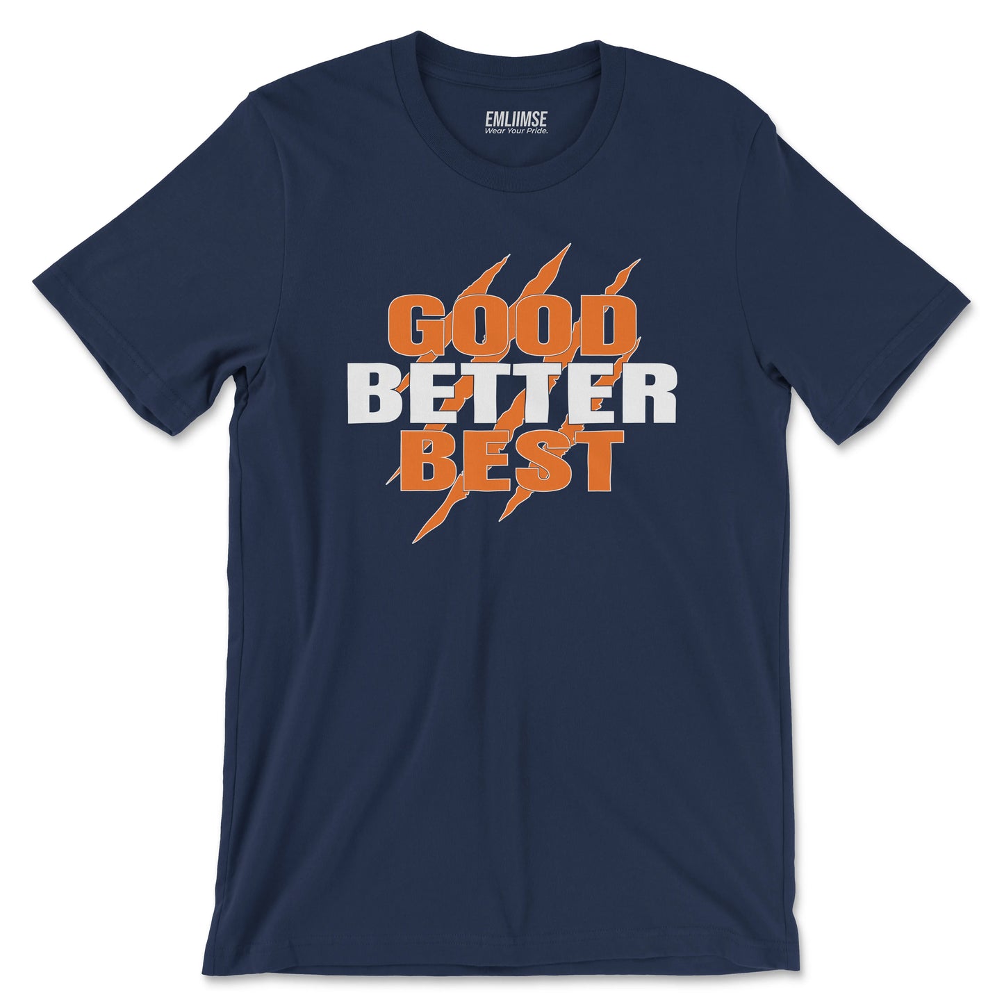 Good Best Better T-Shirt