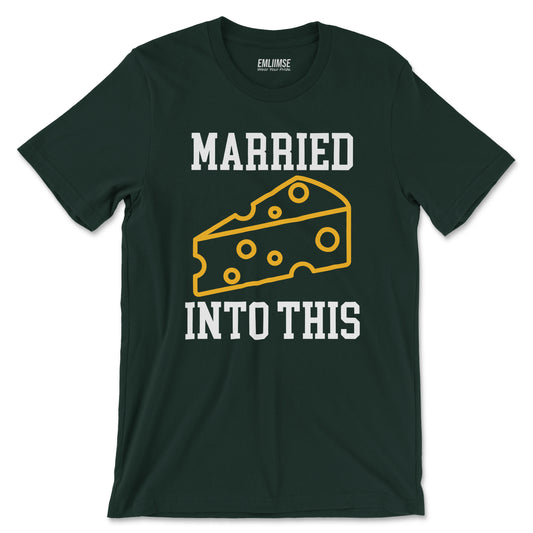 Married Into This Cheese T-Shirt