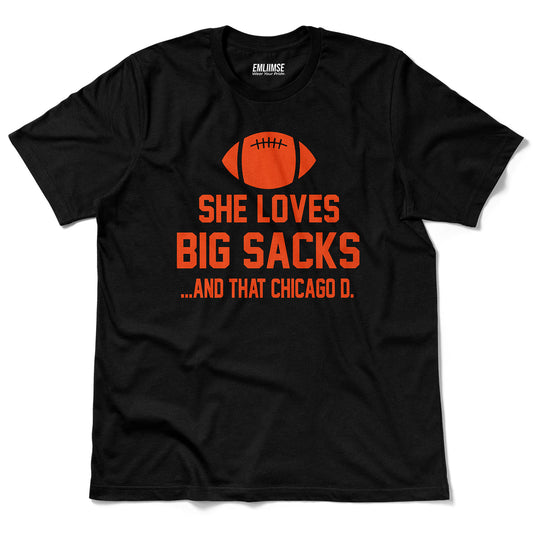She Loves Big Sacks And That Chicago D T-Shirt