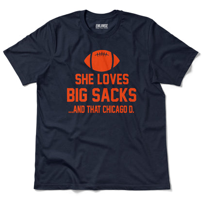 She Loves Big Sacks And That Chicago D T-Shirt