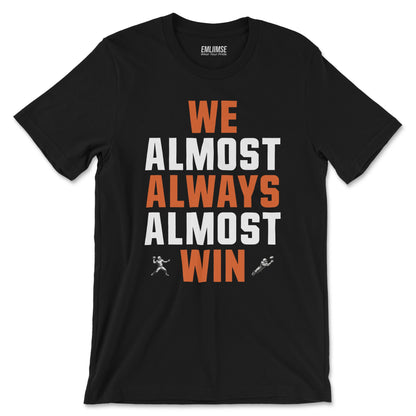 We Almost Always Almost Win Football T-Shirt