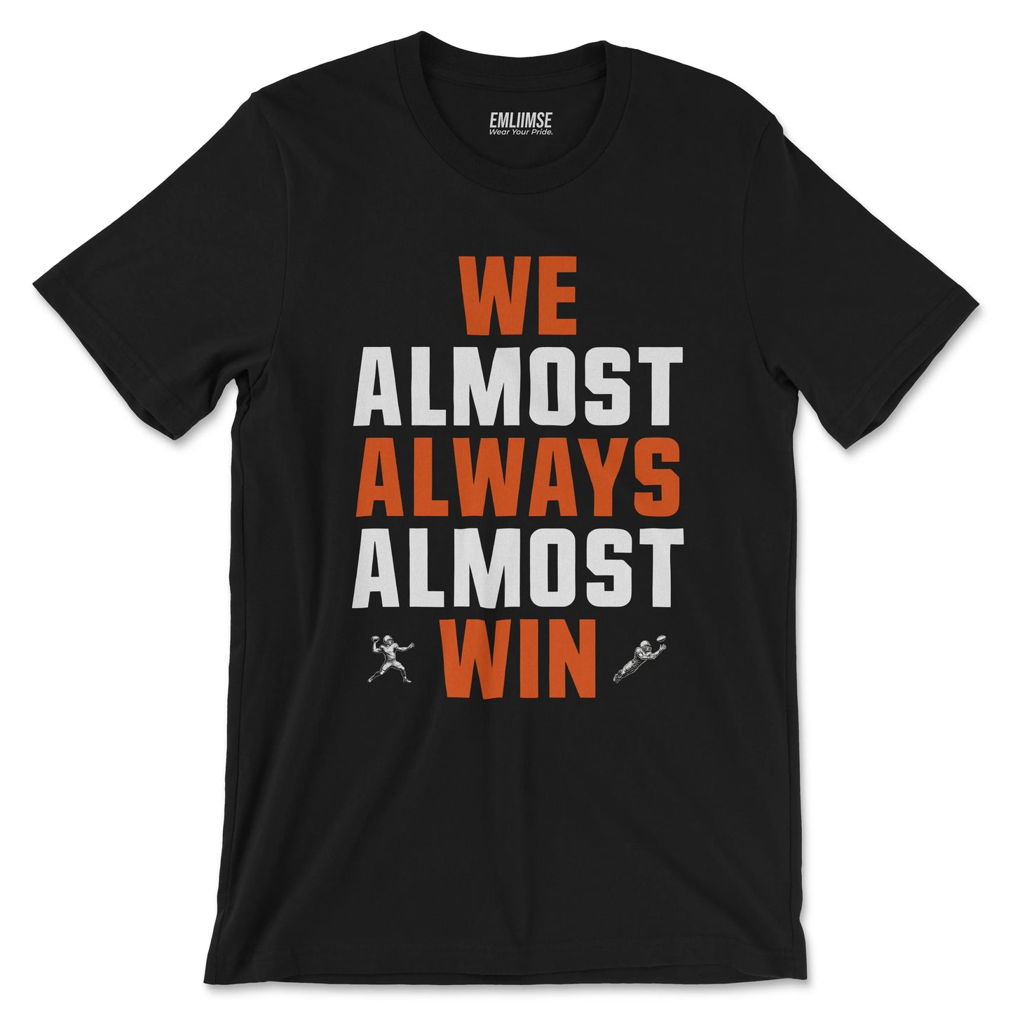 We Almost Always Almost Win T-Shirt