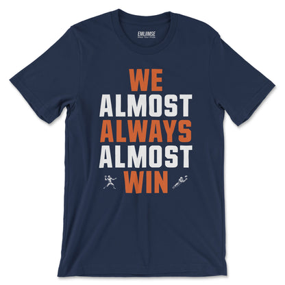 We Almost Always Almost Win Football T-Shirt