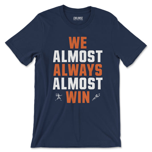 We Almost Always Almost Win Football T-Shirt