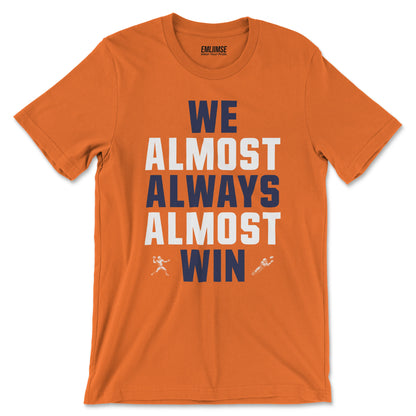 We Almost Always Almost Win Football T-Shirt