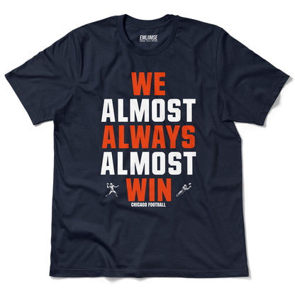 We Almost Always Almost Win Chicago T-Shirt
