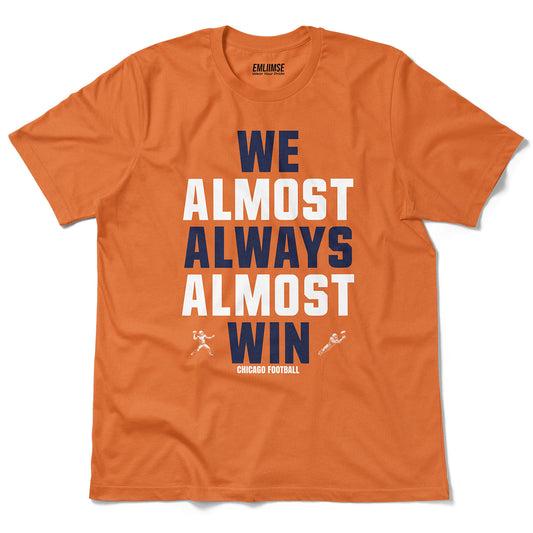 We Almost Always Almost Win Chicago T-Shirt